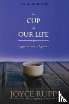 Rupp, Joyce - The Cup of Our Life