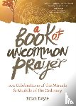 Brian Doyle - A Book of Uncommon Prayer