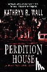 Wall, Kathryn R. - Perdition House