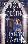 Newman, Sharan - Strong as Death: A Catherine LeVendeur Mystery