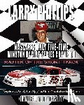 Bell, Kendall - Larry Phillips: NASCAR's Only Five-Time Winston Racing Series Champion