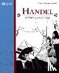 Wheeler, Opal - Handel at the Court of Kings