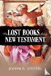Lumpkin, Joseph B. - The Lost Books of the New Testament