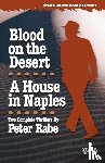 Rabe, Peter - Blood on the Desert / A House in Naples