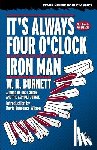 Burnett, W R - It's Always Four O'Clock / Iron Man