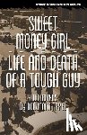 Appel, Benjamin - Sweet Money Girl/Life and Death of a Tough Guy