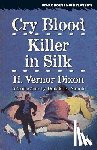 Dixon, H Vernor - Cry Blood / Killer in Silk