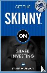 Morgan, David - Get the Skinny on Silver Investing