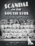 Pomrenke, Jacob - Scandal on the South Side: The 1919 Chicago White Sox
