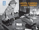 Carp, Roger - Lights, Camera, Lionel Trains!: A Photo History of an American Icon