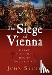 Stoye, John - The Siege of Vienna: The Last Great Trial Between Cross & Crescent