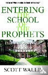 Wallis, Scott - Entering the School of the Prophets