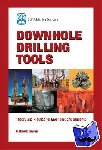 Samuel, G. Robello (Senior Technical Advisor, Halliburton and Faculty member, University of Houston, USA) - Downhole Drilling Tools - Theory and Practice for Engineers and Students