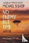 Bishop, Michael - No Enemy but Time