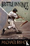 Bishop, Michael - Brittle Innings