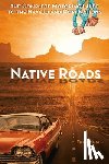 Kosik, Fran - Native Roads: The Complete Motoring Guide to the Navajo and Hopi Nations