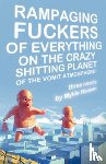 Hansen, Mykle - Rampaging Fuckers of Everything on the Crazy Shitting Planet of the Vomit Atmosphere