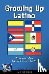 Hefner, Keith - Growing Up Latino: Teens Write about Hispanic-American Identity