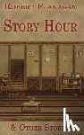 Flanagan, Robert - Story Hour & Other Stories