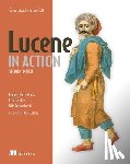 Erik Hatcher, Otis Gospodnetic, Mike McCandless - Lucene in Action