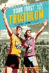 Friel, Joe - Your First Triathlon, 2nd Ed.