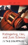  - Malingering, Lies, and Junk Science in the Courtroom