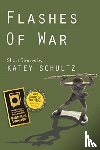 Schultz, Katey - Flashes of War