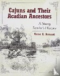 Bernard, Shane K. - Cajuns and Their Acadian Ancestors