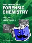 Khan, Javed I., Christian, Jr., Kennedy, Thomas J. - Basic Principles of Forensic Chemistry