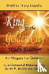 Loyola, Mother Mary - The King of the Golden City, an Allegory for Children