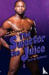  - The Sweeter The Juice