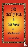 Machiavelli, Niccolò - The Art of War & The Prince by Machiavelli - Special Edition