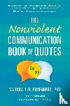 Rosenberg, Marshall B. - The Nonviolent Communication Book of Quotes