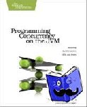 Subramaniam, Venkat - Programming Concurrency on the JVM - Mastering Synchronization, STM, and Actors