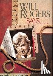  - Will Rogers Says . . .