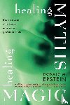 Epstein, Donald M. - Healing Myths, Healing Magic