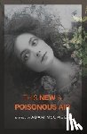 McOmber, Adam - This New & Poisonous Air