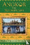Candee, Helen Churchill, Bigham, Randy Brian - Angkor the Magnificent - The Wonder City of Ancient Cambodia