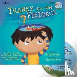Cook, Julia - Thanks for the Feedback...(I Think!): My Story about Accepting Criticism and Compliments the Right Way!
