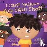 Cook, Julia (Julia Cook) - I Can't Believe You Said That!