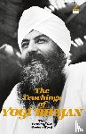Yogi Bhajan, PhD - The Teachings of Yogi Bhajan