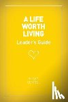 Gumbel, Nicky - A Life Worth Living Leaders' Guide - US Edition