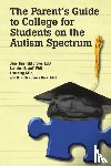 Brown, Jane Thierfeld, Wolf, Lorraine E., King, Lisa, Bork, G. Ruth Kukiela - The Parent's Guide to College for Student's on the Autism Spectrum