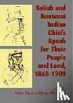  - Salish and Kootenai Indian Chiefs Speak for Their People and Land, 1865–1909