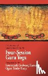 Ninth Karmapa Wangchuk Dorje - A Collection of Commentaries on the Four-Session Guru Yoga: Compiled by the Seventeenth Gyalwang Karmapa Ogyen Trinley Dorje