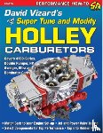 Vizard, David - David Vizard's How to Supertune and Modify Holley Carburetors