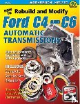 Reid, George - How to Rebuild and Modify Ford C4 and C6 Automatic Transmissions
