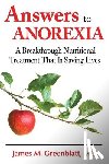 Greenblatt, James M. - Answers to Anorexia: A Breakthrough Nutritional Treatment That Is Saving Lives