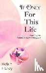 Hardy, Robin - If Only for This Life