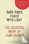 Gelman, Juan - Dark Times Filled With Light